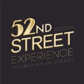 52nd Street Experience The Music of Billy Joel 8pm $12 ($14.84 w/online fees)