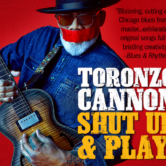Toronzo Cannon “Shut Up & Play” 8pm, 7pm Doors   $25.00 ($29.25 w/online fee)